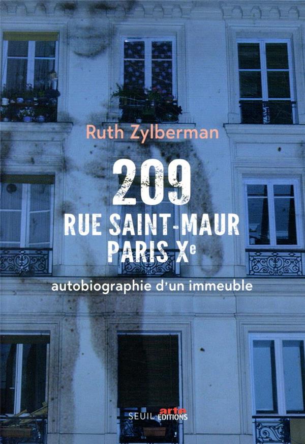 209 rue Saint-Maur, Paris Xe ; autobiographie d'un immeuble