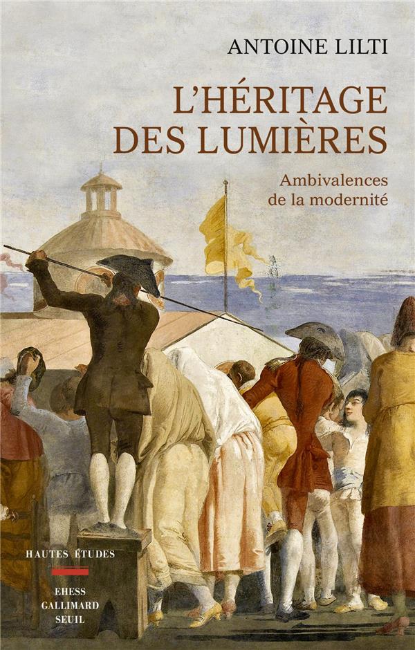 L'héritage des Lumières ; ambivalences de la modernité