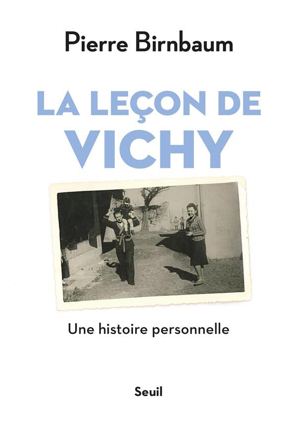 La leçon de Vichy ; une histoire personnelle