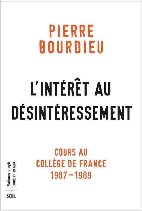 L'intérêt au désintéressement : cours au Collège de France (1987-1989)