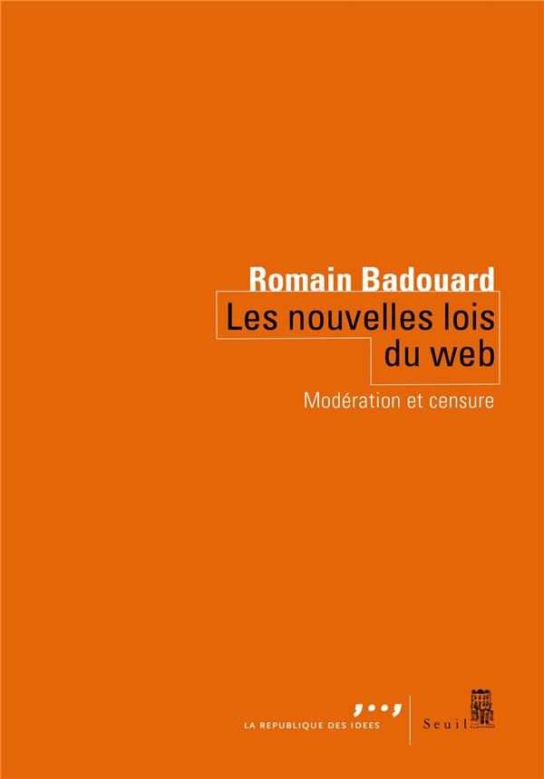 Les nouvelles lois du web ; modération et censure