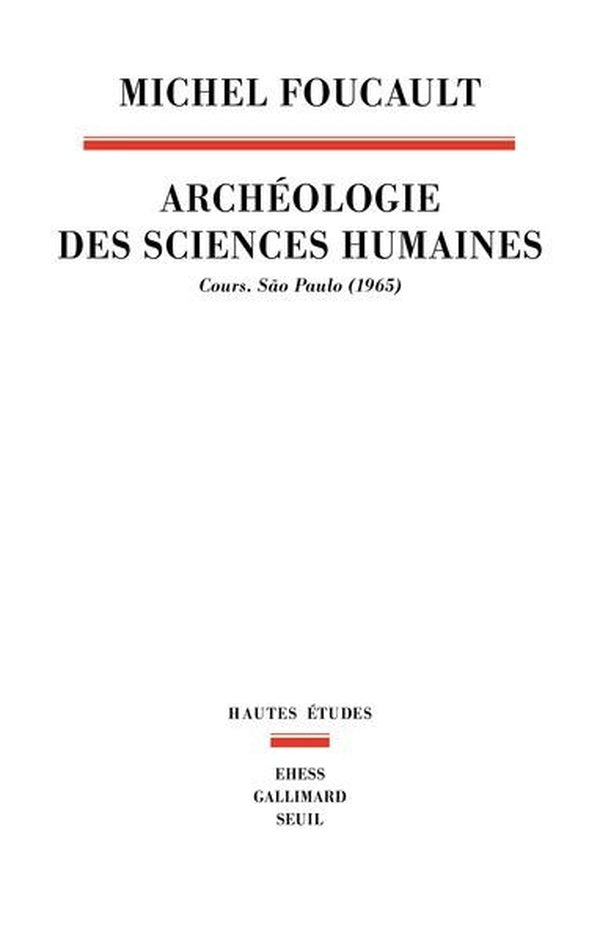 Archéologie des sciences humaines : Cours. São Paulo (1965)