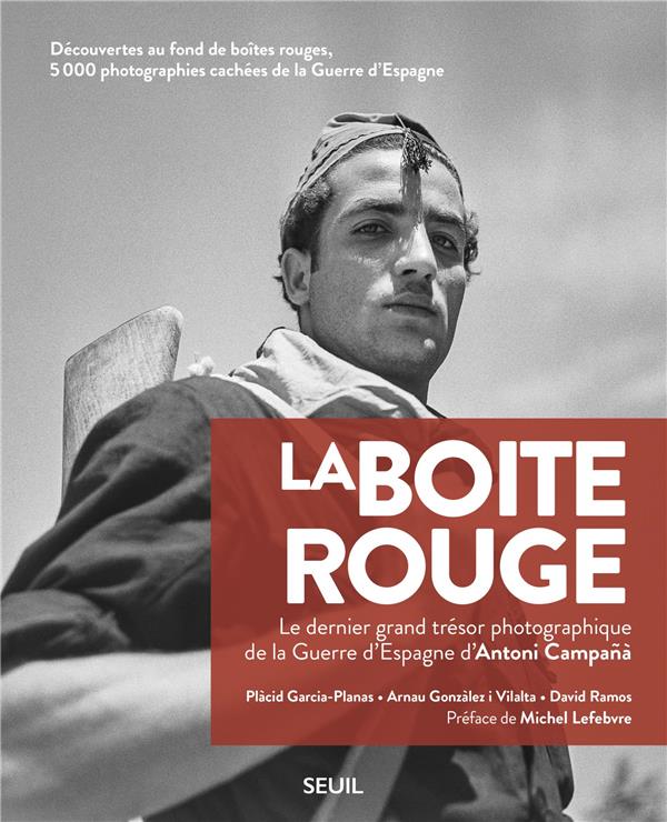 La boîte rouge ; le dernier grand trésor photographique de la guerre d'Espagne d'Antoni Campana