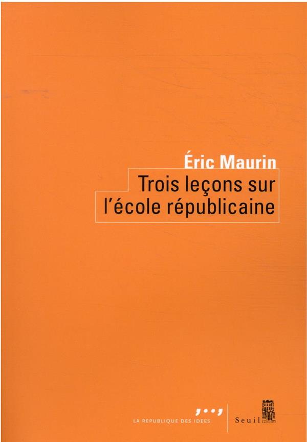 Trois leçons sur l'école republicaine