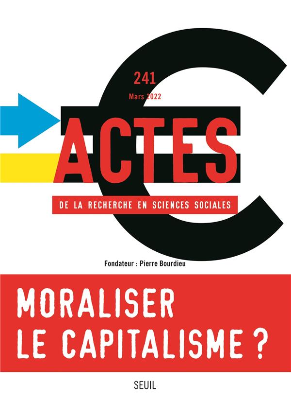 Actes de la recherche en sciences sociales n.241 : moraliser le capitalisme ?