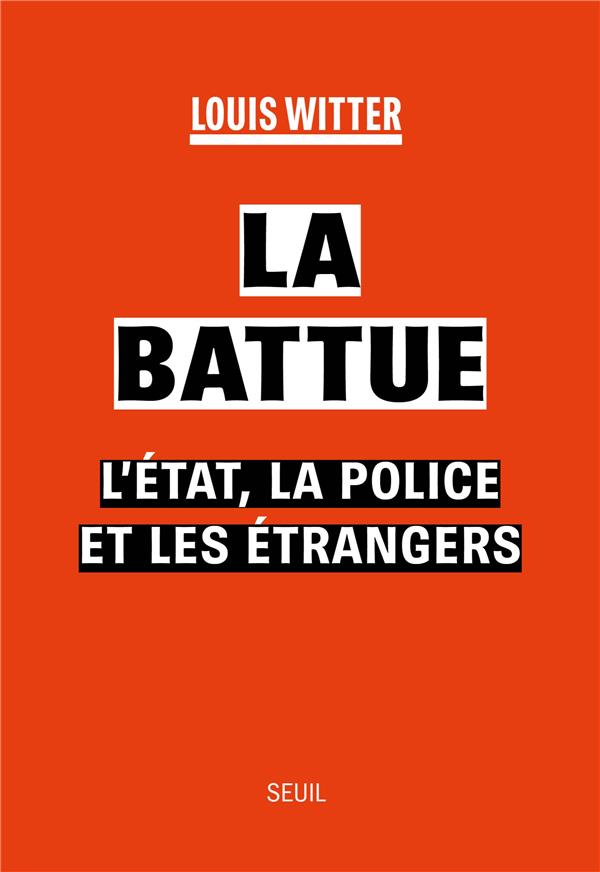 La battue : l'Eat, la police et les étrangers