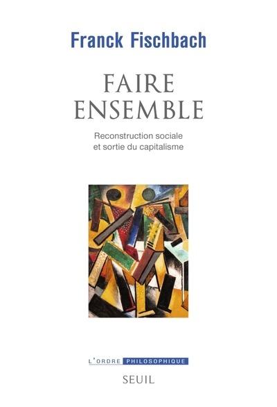 Faire ensemble : Reconstruction sociale et sortie du capitalisme - flash vidéo
