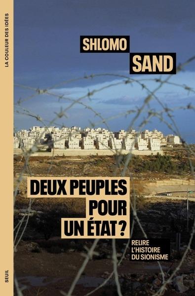 Deux peuples pour un Etat ? Relire l'histoire du sionisme