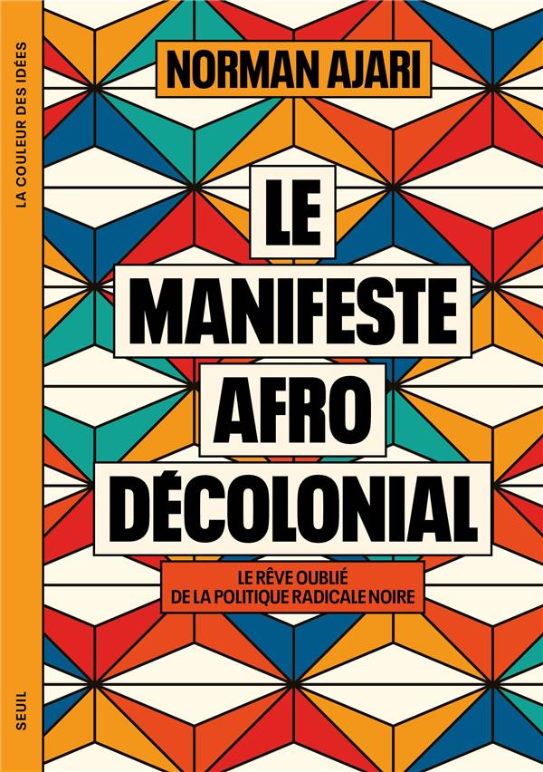 Le manifeste afro-décolonial : Le rêve oublié de la politique radicale noire