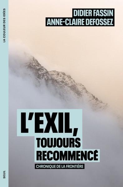 L'exil, toujours recommencé : Chronique de la frontière