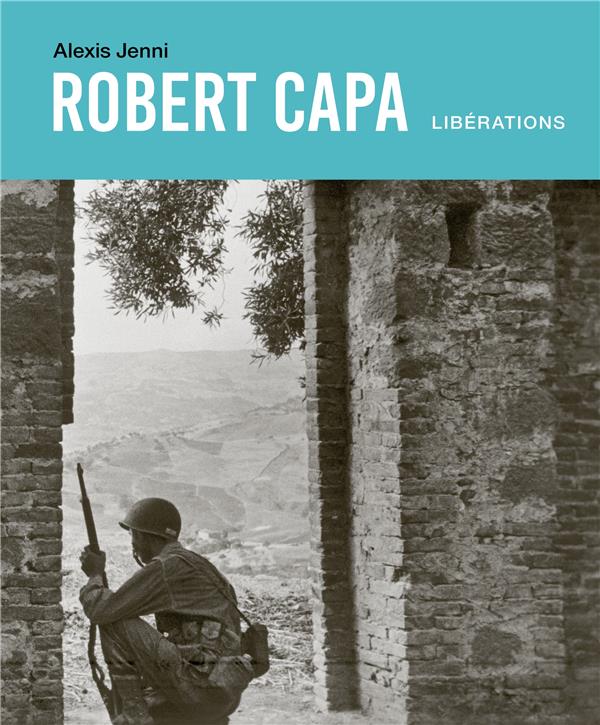 Robert capa : Libérations
