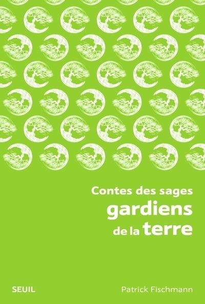 Contes des sages Gardiens de la terre