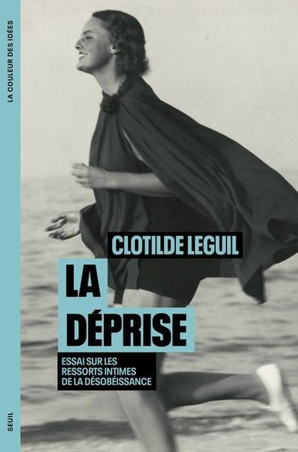 La déprise : Essai sur les ressorts intimes de la désobéissance
