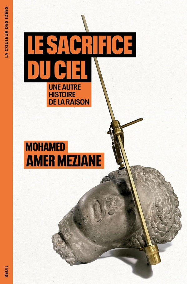 Le Sacrifice du ciel : Une autre histoire de la raison