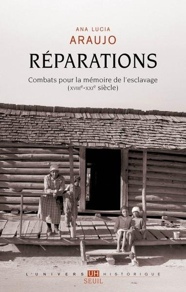 Réparations : Combats pour la mémoire de l'esclavage (XVIIIe-XXIe siècle)