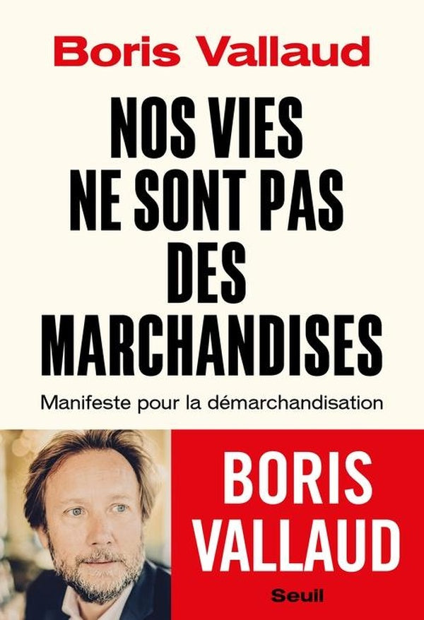 Nos vies ne sont pas des marchandises : Manifeste pour la démarchandisation