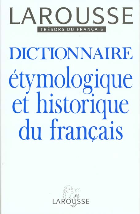 Dictionnaire ethymologique et historique du francais