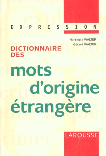 Dictionnaire des mots d'origine etrangere