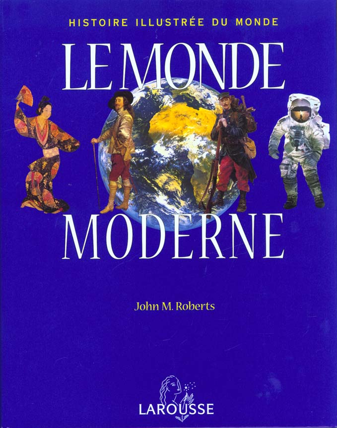 L'histoire illustree du monde t.2 ; le monde moderne