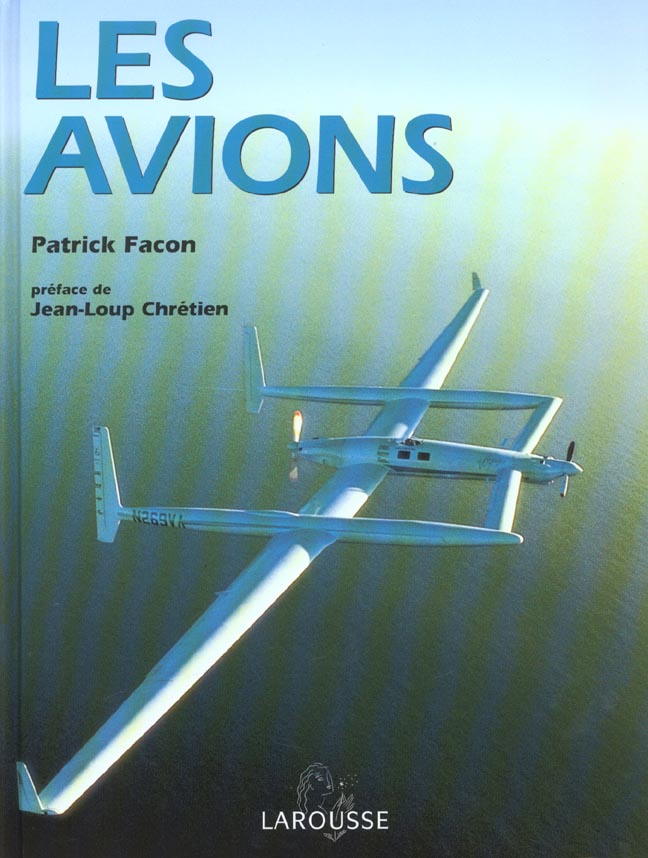 Les avions ; l'aventure des hommes et des machines du xviii siecle a nos jours ; edition 2001