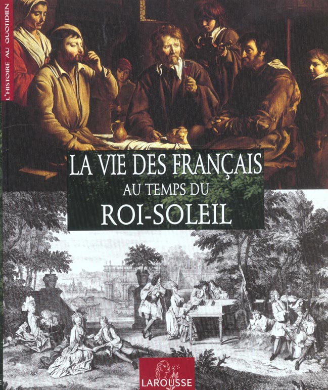 La vie des francais au temps du roi-soleil