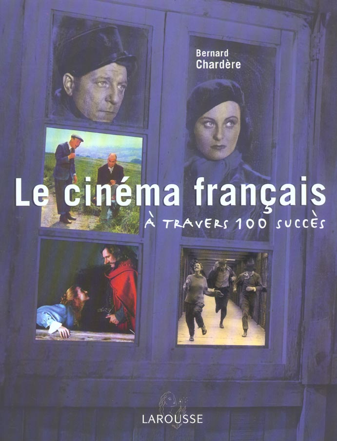 Le cinema francais a travers 100 succes