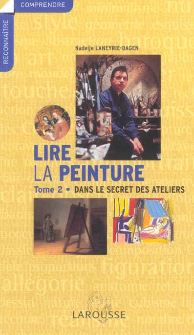 Lire la peinture t.2 ; dans le secret des ateliers