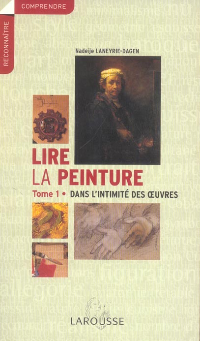 Lire la peinture t.1 ; dans l'intimite des oeuvres