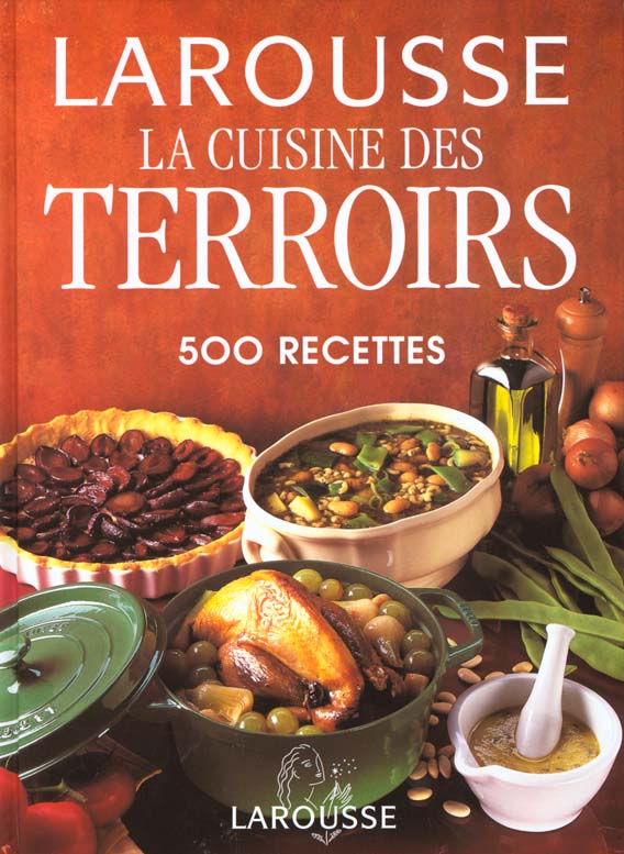 Cuisine des terroirs ; 500 recettes