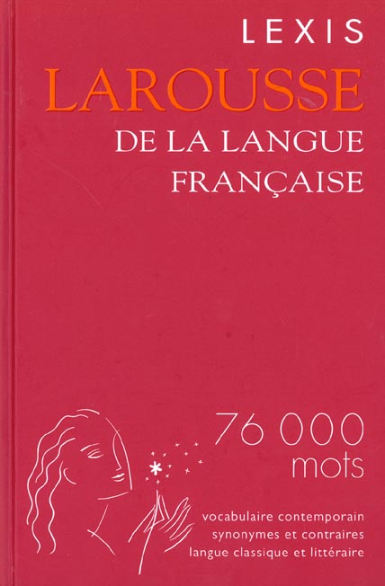 Lexis. larousse de la langue francaise ; edition 2003