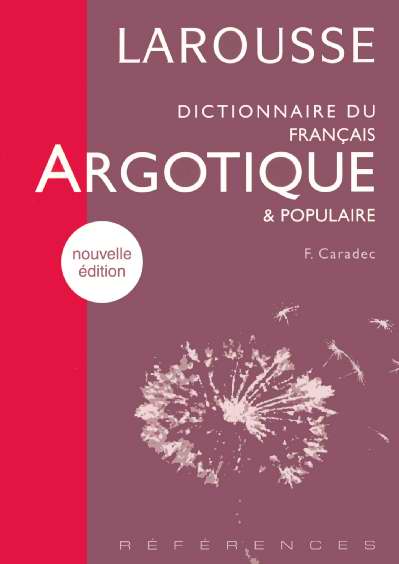Dictionnaire du francais argotique et populaire (édition 2005)