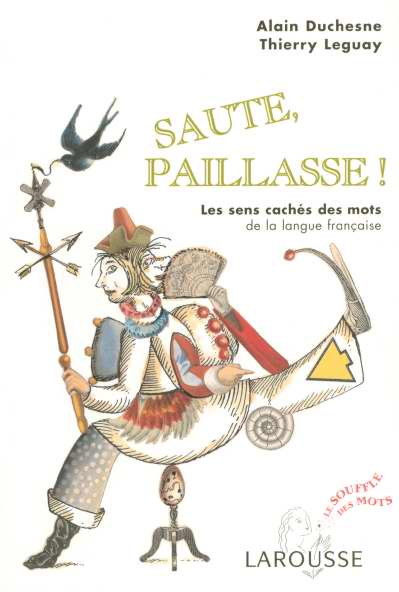 Saute, paillasse ! - les sens caches des mots de la langue francaise