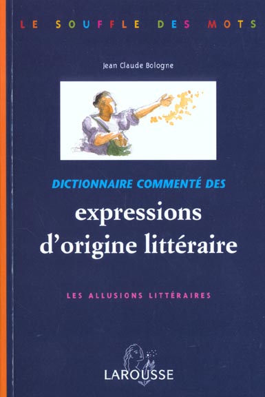 Dictionnaire commentes des expressions d'origine litteraire