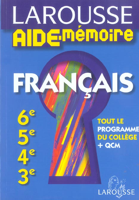 AIDE-MEMOIRE LAROUSSE : français ; 6ème/5ème/4ème/3ème