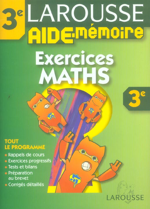 AIDE-MEMOIRE LAROUSSE : mathématiques ; 3ème ; exercices ; tout le programme