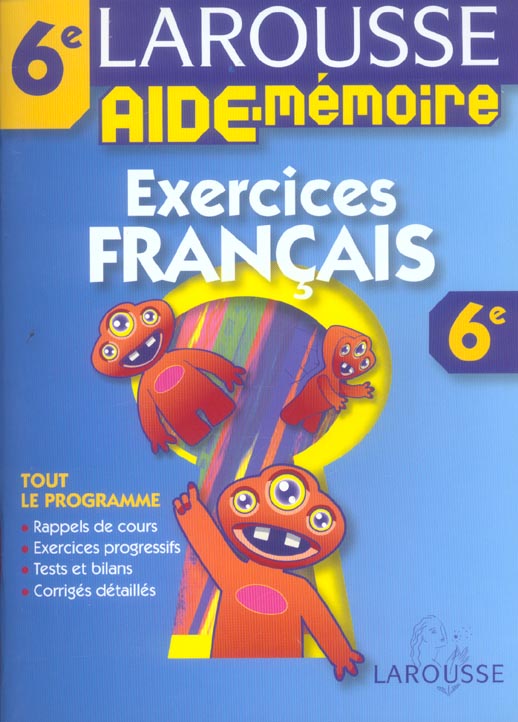 AIDE-MEMOIRE LAROUSSE : français ; 6ème ; exercices ; tout le programme