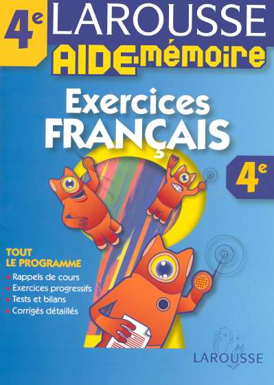 AIDE-MEMOIRE LAROUSSE : français ; 4ème ; exercices ; tout le programme