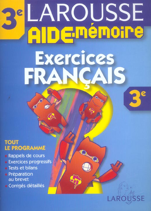 AIDE-MEMOIRE LAROUSSE : français ; 3ème ; exercices ; tout le programme