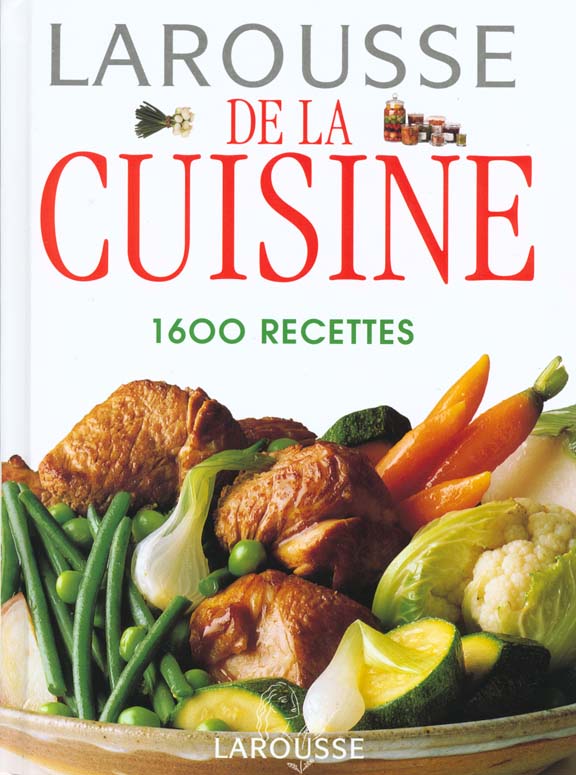 Larousse de la cuisine ; 1600 recettes