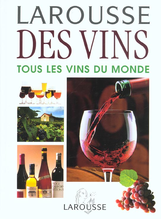 Larousse des vins ; tous les vins du monde ; nouvelle edition