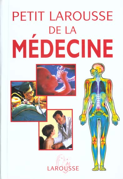 Le petit larousse de la medecine ; edition 2001