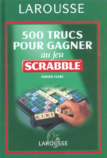 500 trucs pour gagner scrabble ; edition 2002