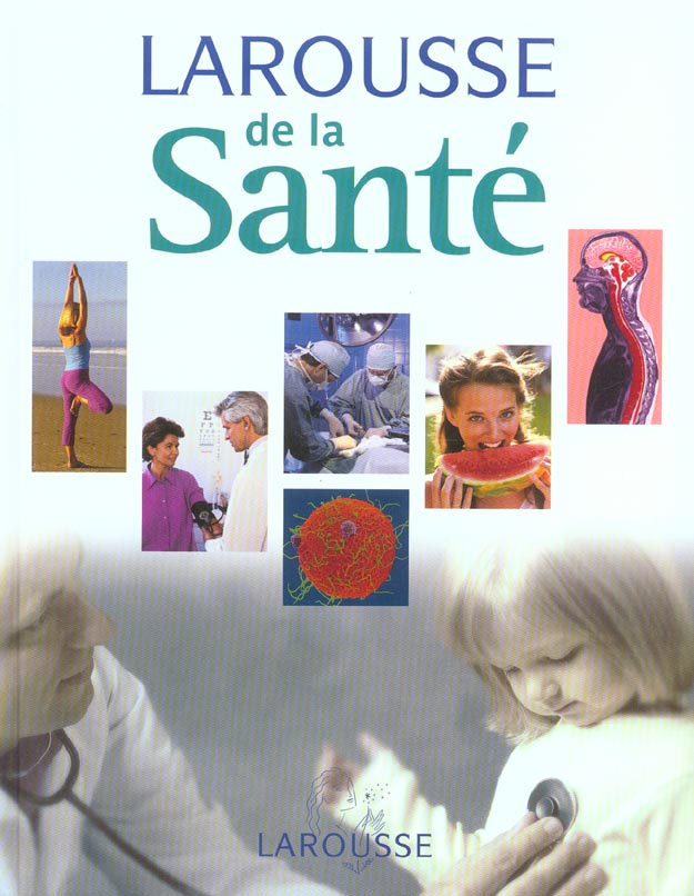 Larousse de la sante (édition 2004)