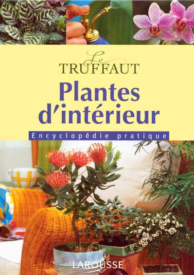 Encyclopedie truffaut ; plantes d'interieur