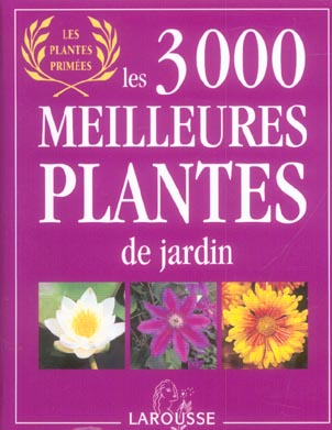 Les 3000 meilleures plantes de jardin
