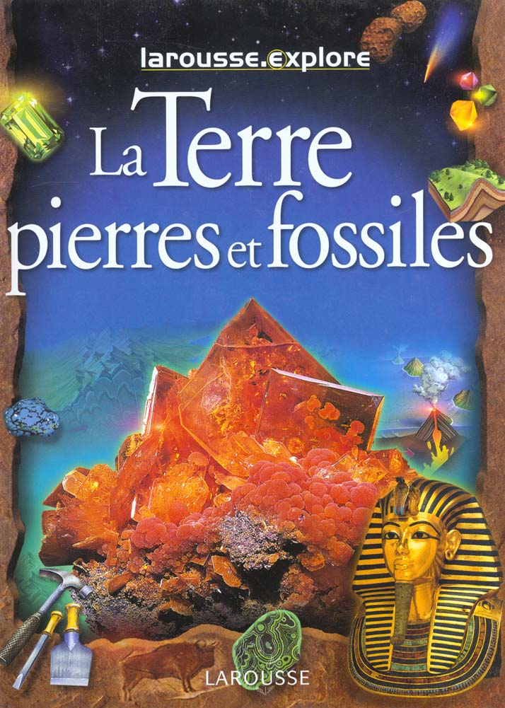 La terre ; pierres et fossiles