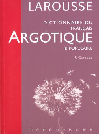 Dictionnaire du francais argotique et populaire