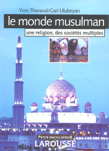 Le monde musulman ; une religion, des societes multiples
