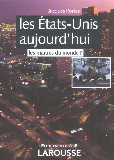Les etats-unis aujourd'hui ; les maitres du monde ?
