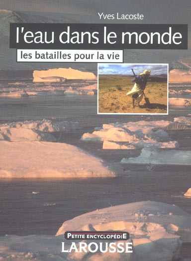 L'eau dans le monde ; les batailles pour la vie
